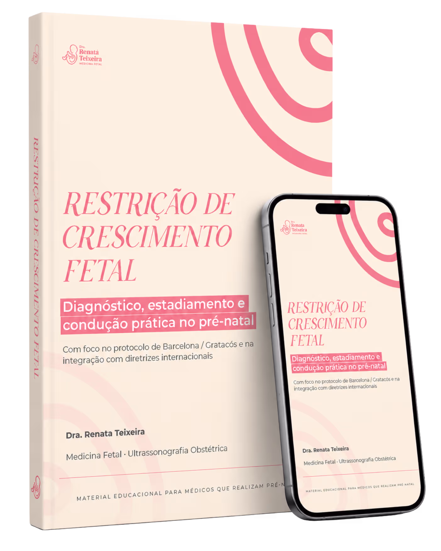 Ebook Restrição de Crescimento Fetal na Prática, da Dra. Renata Teixeira